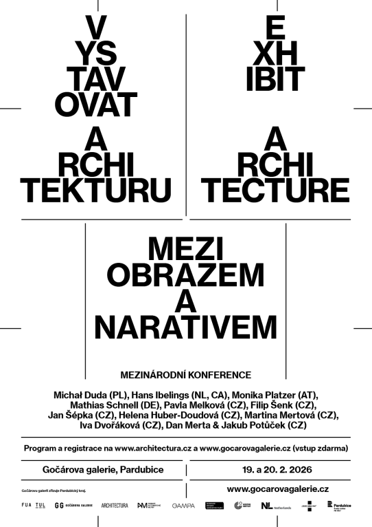 VYSTAVOVAT ARCHITEKTURU - ARCHITECTURE EXHIBIT - MEZI OBRAZEM A NARATIVEM MEZINÁRODNÍ KONFERENCE