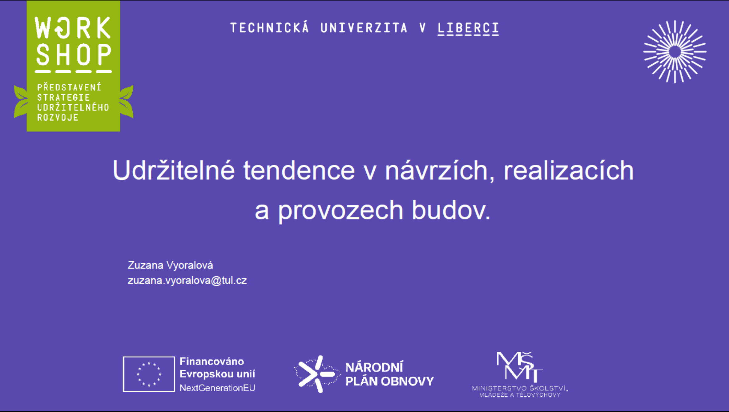 Udržitelné tendence v návrzích, realizacích a provozech budov